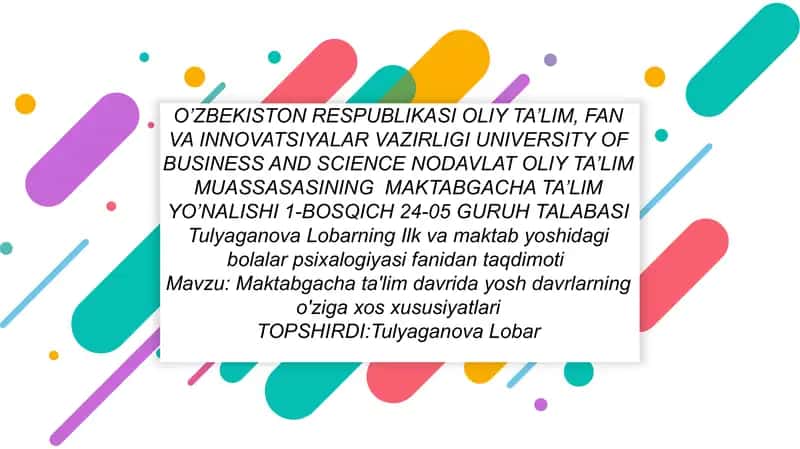 Tulyaganova Lobarning Ilk va maktab yoshidagi bolalar psixalogiyasi fanidan taqdimoti