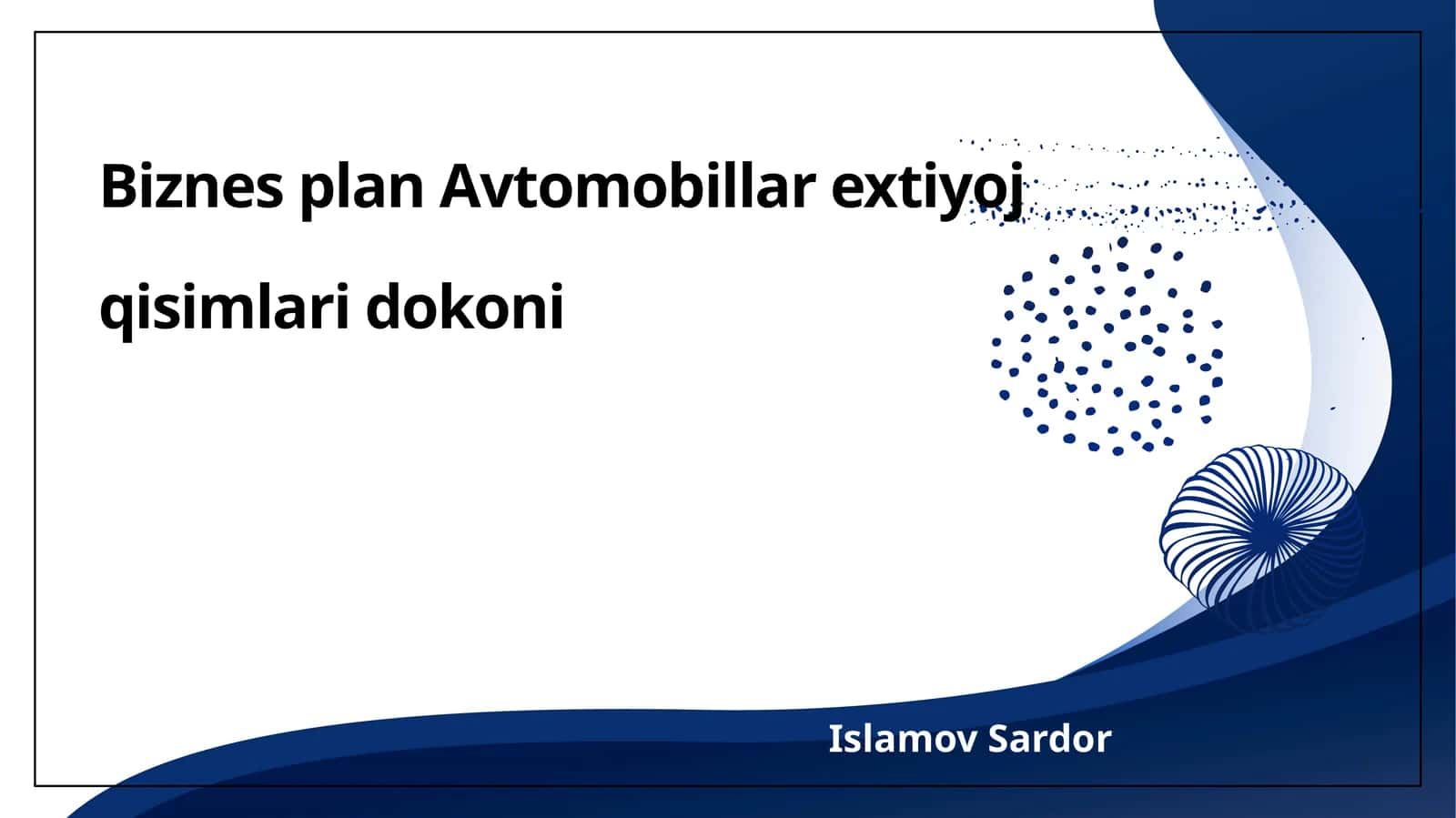 Biznes plan Avtomobillar extiyoj qisimlari dokoni