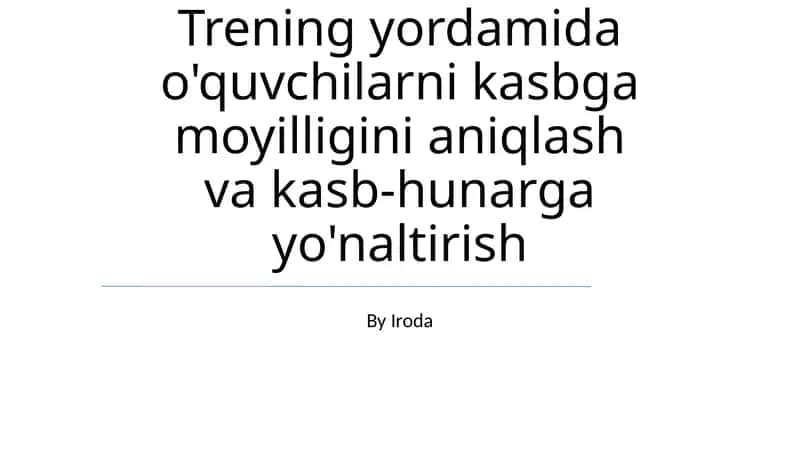 Trening yordamida o'quvchilarni kasbga moyilligini aniqlash va kasb-hunarga yo'naltirish