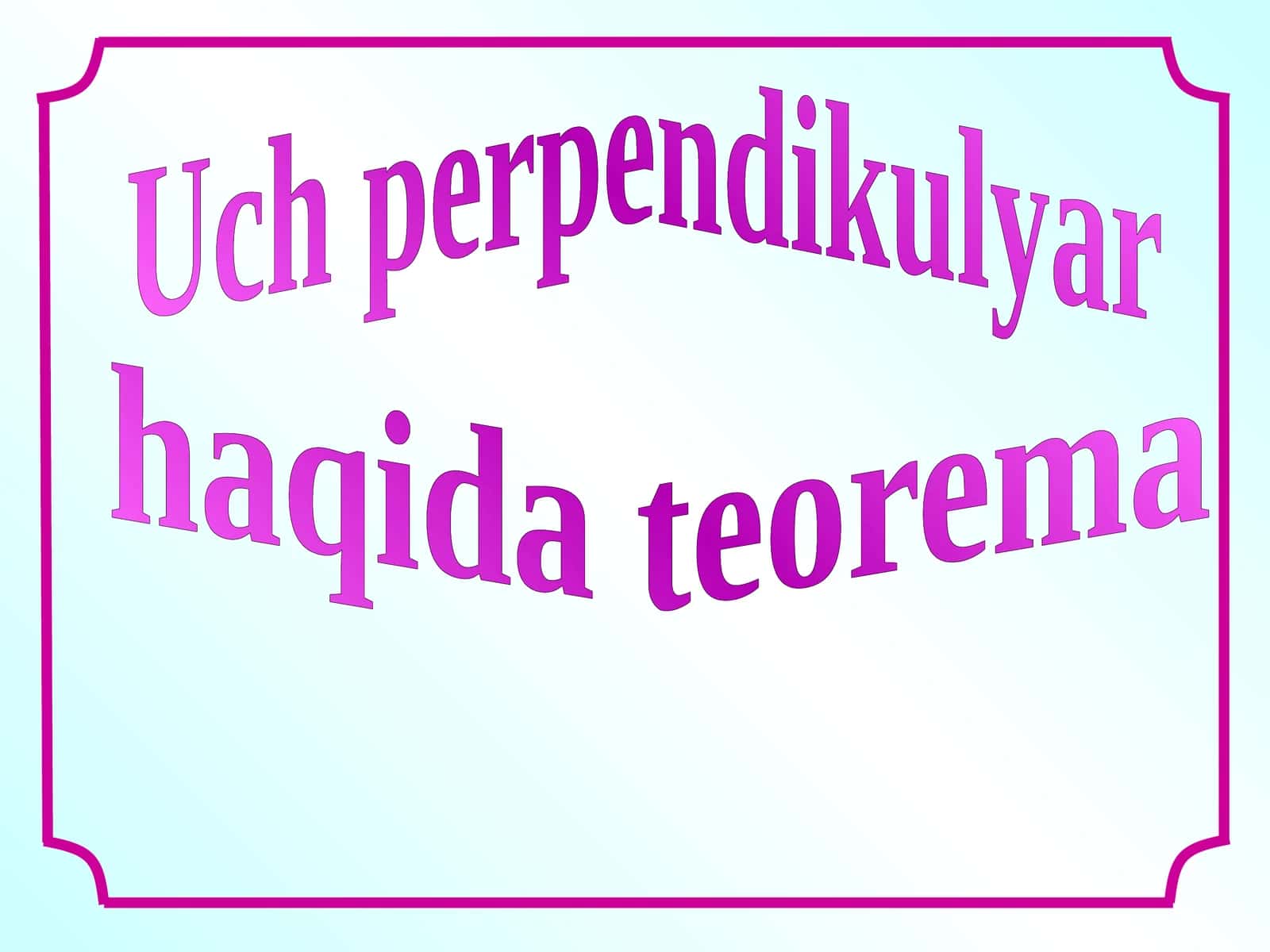 10-sinf Geometriya Uch perpendikulyarlar haqidagi teorema dars taqdimot