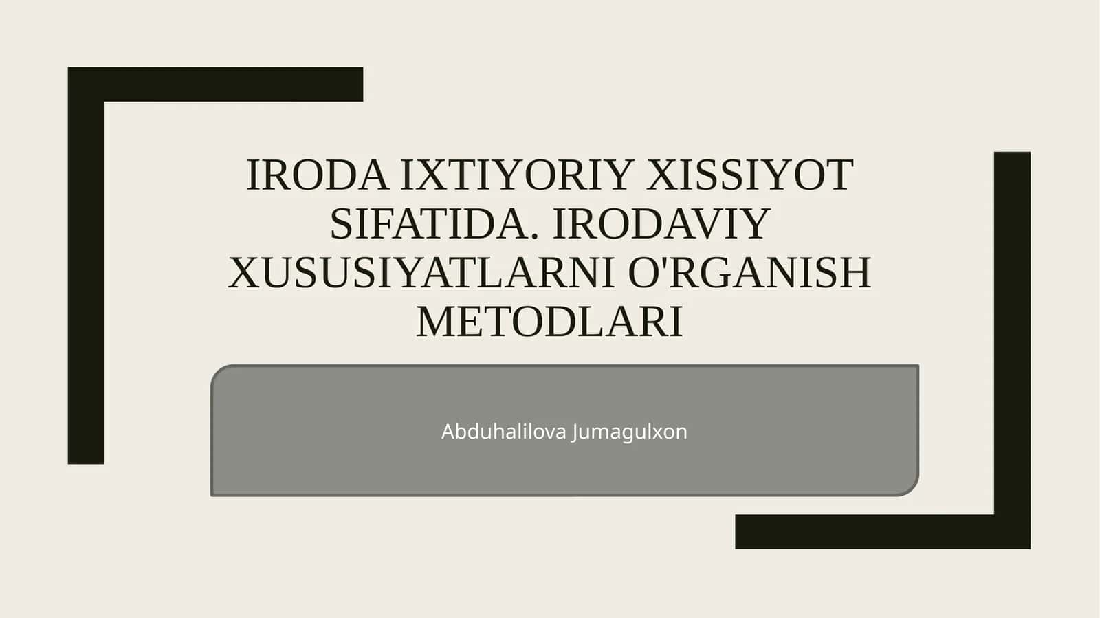 Iroda ixtiyoriy xissiyot sifatida. Irodaviy xususiyatlarni o'rganish metodlari