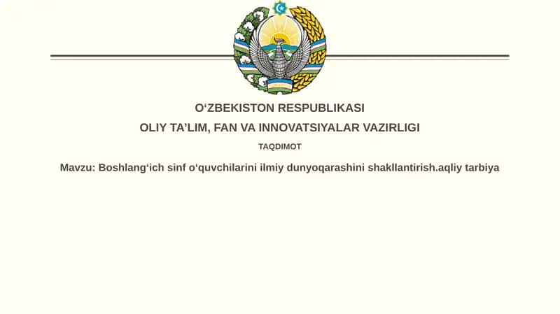 Boshlang'ich sinf o'quvchilarida ilmiy dunyoqarashni shakllantirish