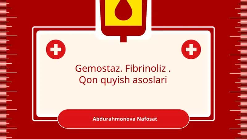 Gemostaz. Fibrinoliz. Qon quyish asoslari