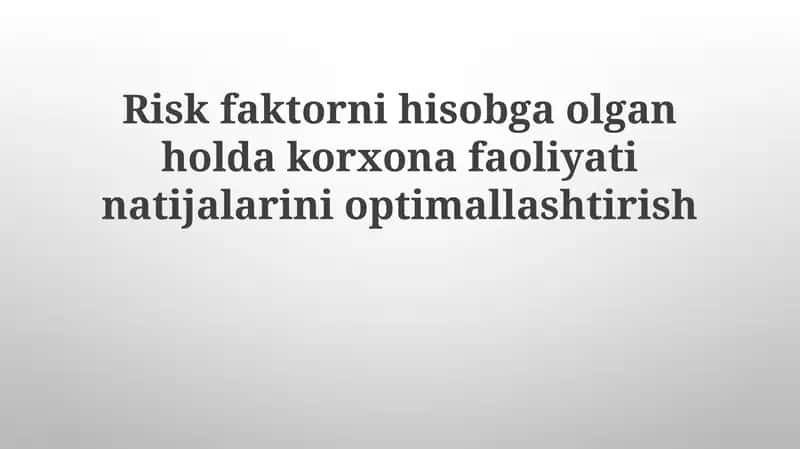 Korxona faoliyatini optimallashtirish va xavflar