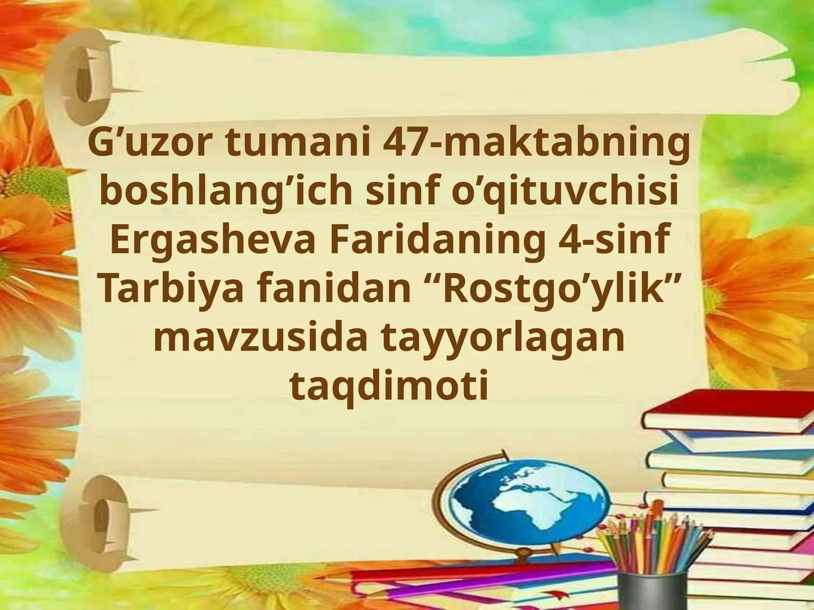 4-sinf Tarbiya fanidan Rostgo'ylik mavzusida dars taqdimoti