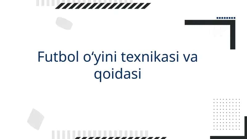 Futbol oʻyini texnikasi va qoidasi
