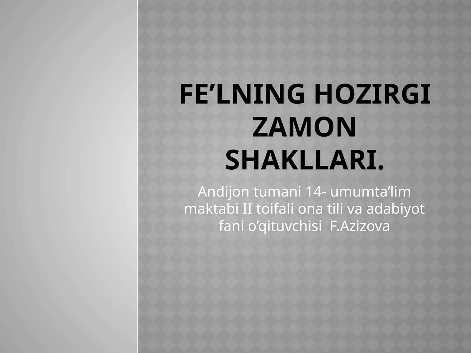 Fe’lning hozirgi zamon shakllari