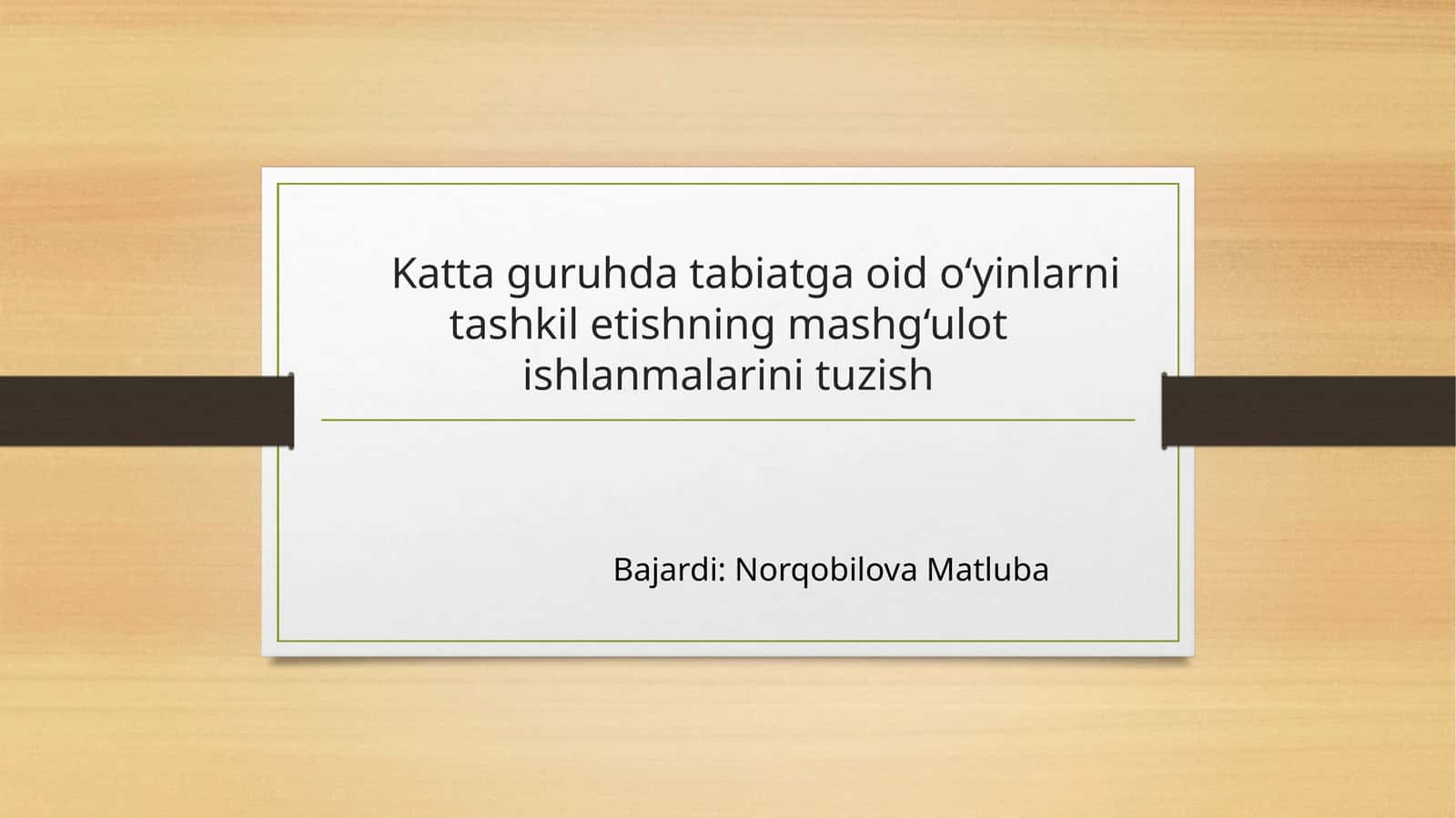 Kattaguruhdatabiatgaoido‘yinlarnitashkiletishningmashg‘ulotishlanmalarinituzish