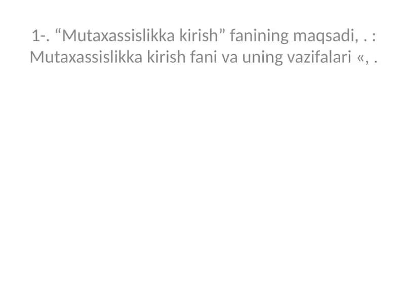 Mutaxassislikka kirish fani va uning vazifalari