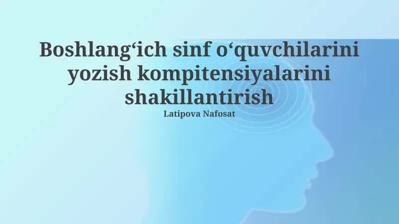 Boshlang'ich sinf o'quvchilarini yozish kompitensiyalarini shakillantirish