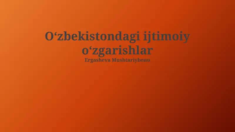 Oʻzbekistondagi ijtimoiy oʻzgarishlar