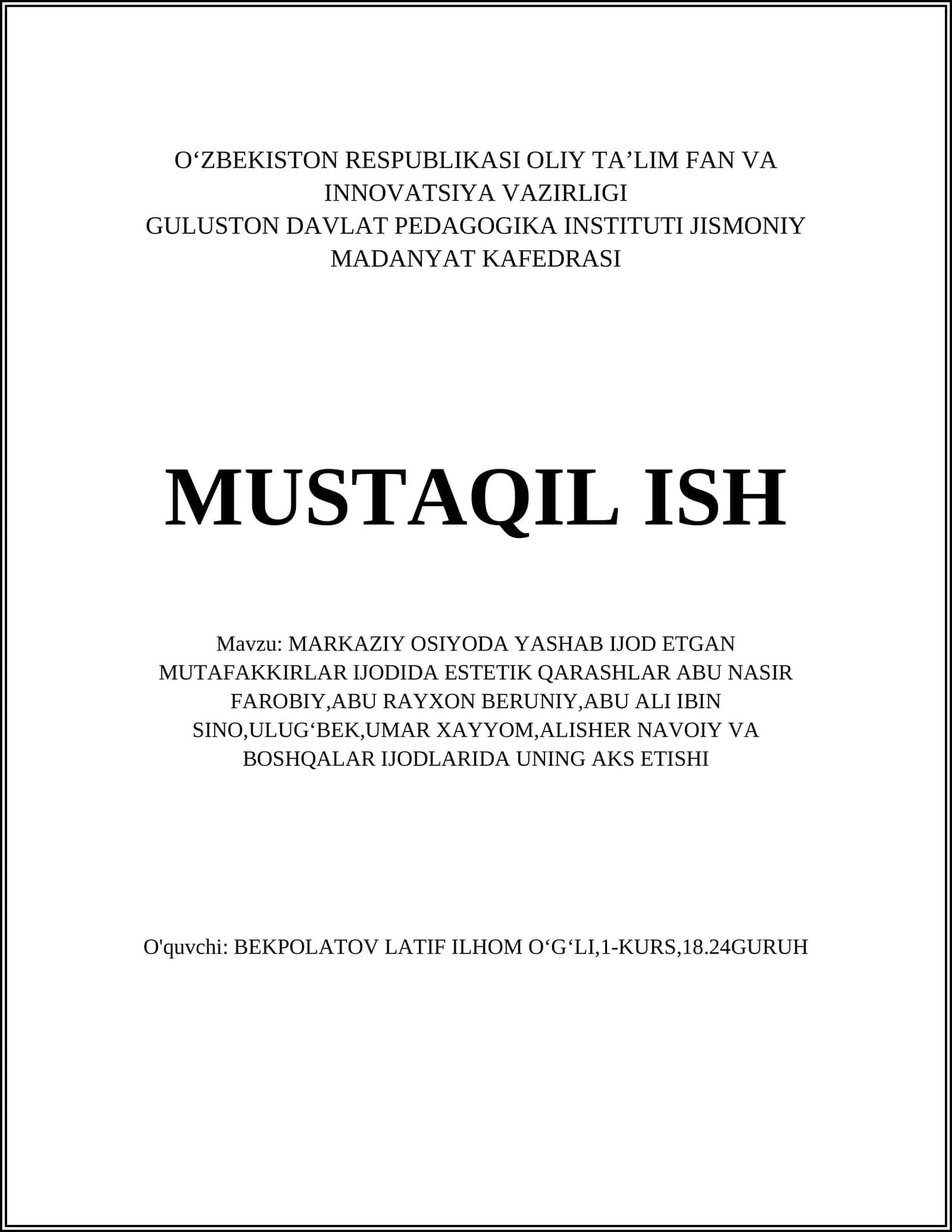 MARKAZIY OSIYODA YASHAB IJOD ETGAN MUTAFAKKIRLAR IJODIDA ESTETIK QARASHLAR ABU NASIR FAROBIY, ABU RAYXON BERUNIY, ABU ALI IBIN SINO, ULUG‘BEK, UMAR XAYYOM, ALISHER NAVOIY VA BOSHQALAR IJODLARIDA UNING AKS ETISHI
