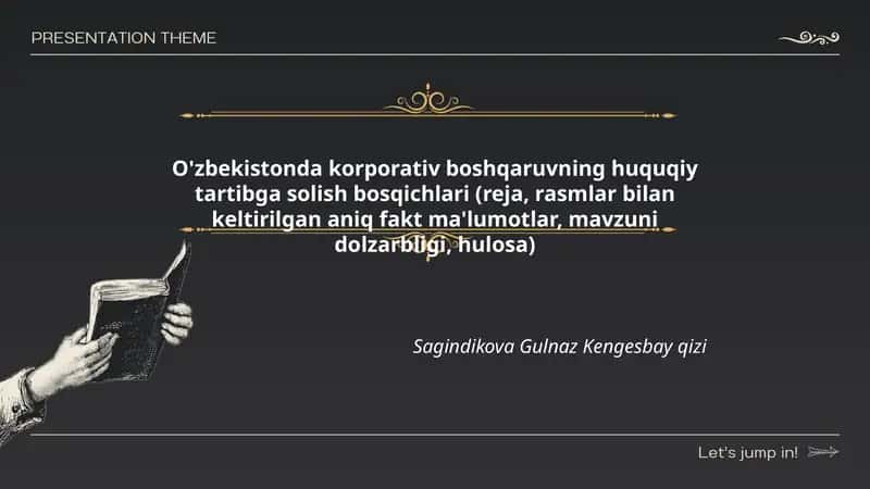 O'zbekistonda korporativ boshqaruvning huquqiy tartibga solish bosqichlari (reja, rasmlar bilan keltirilgan aniq fakt ma'lumotlar, mavzuni dolzarbligi, hulosa)