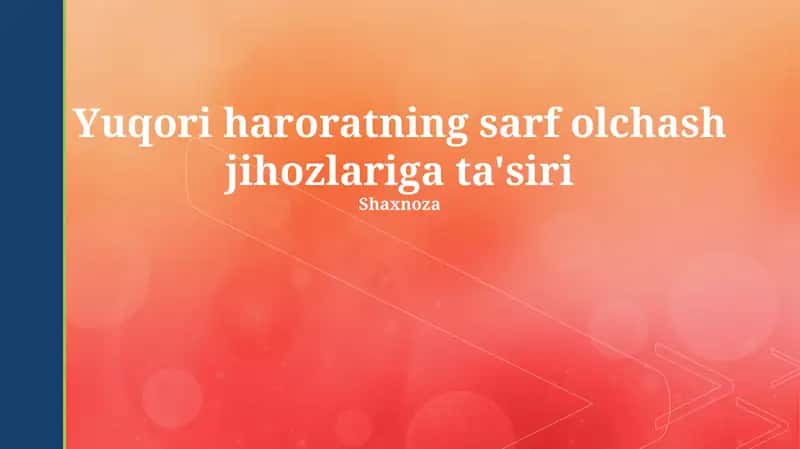 Yuqori Haroratning O'lchash Asboblariga Ta'siri