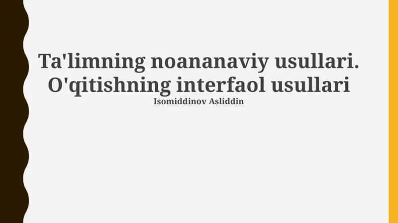 Ta'limning noananaviy usullari. O'qitishning interfaol usullari