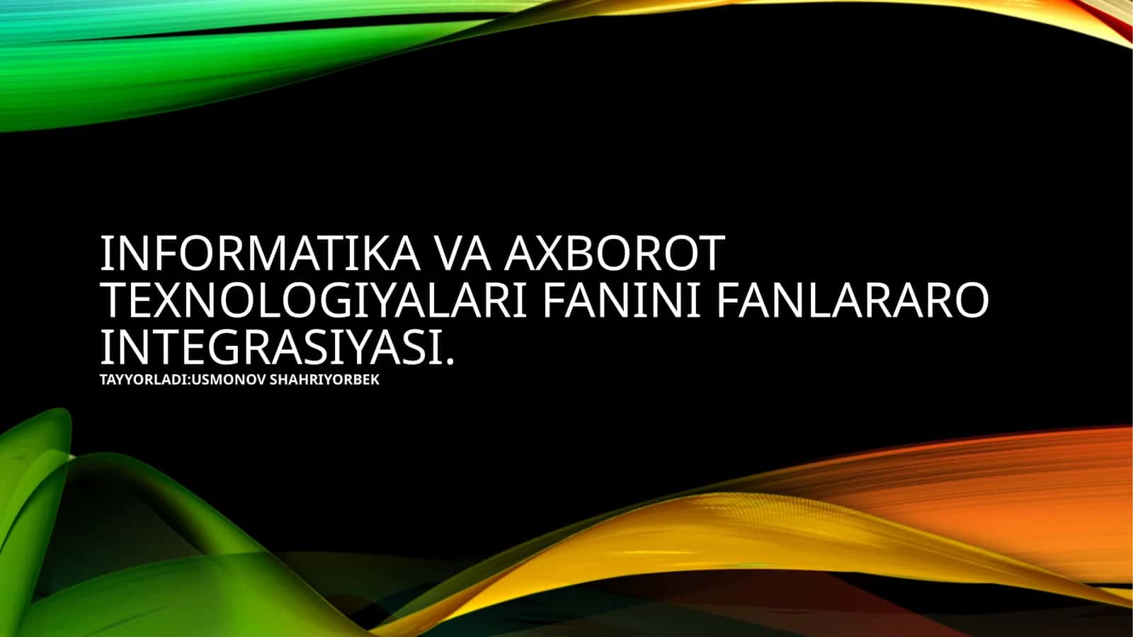 Informatikavaaxborottexnologiyalarifaninifanlararointegrasiyasi