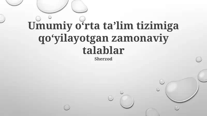 Umumiy o‘rta ta’lim tizimiga qo‘yilayotgan zamonaviy talablar
