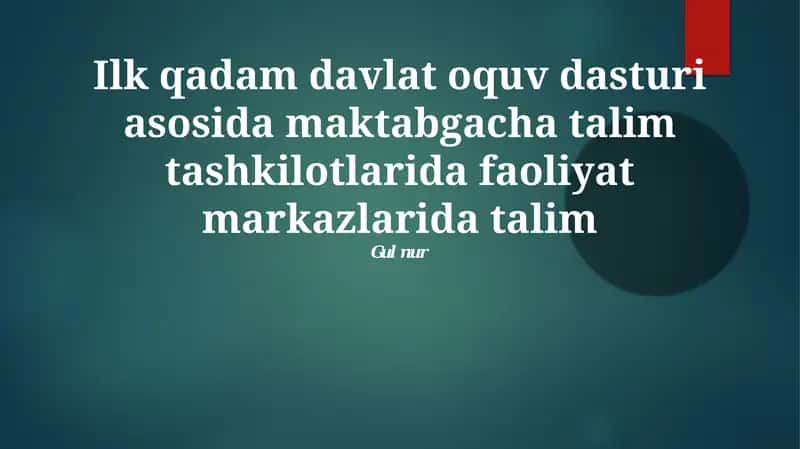 Ilk qadam davlat oquv dasturi asosida maktabgacha talim tashkilotlarida faoliyat markazlarida talim