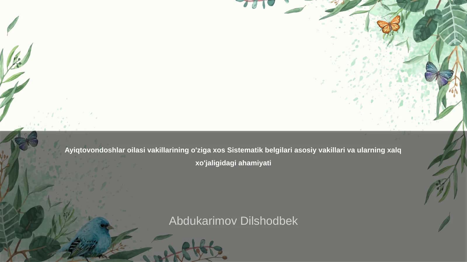 Ayiqtovondoshlar oilasining o'ziga xos belgilari va xalq xo'jaligi