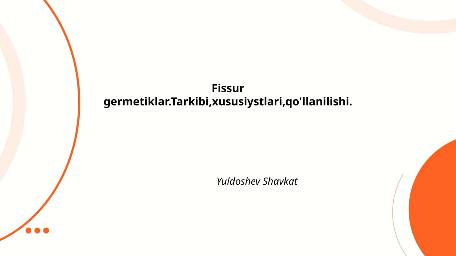 Fissur germetiklar.Tarkibi,xususiystlari,qo'llanilishi