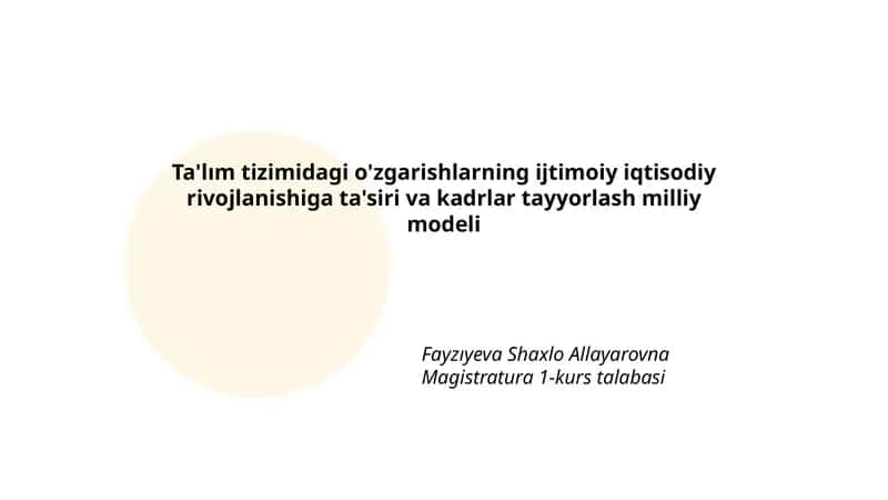Ta'lım tizimidagi o'zgarishlarning ijtimoiy iqtisodiy rivojlanishiga ta'siri va kadrlar tayyorlash milliy modeli