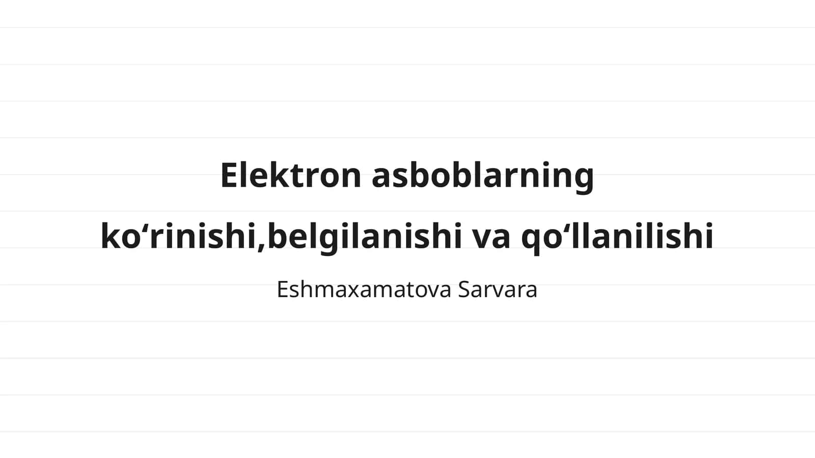 Elektron asboblarning koʻrinishi,belgilanishi va qoʻllanilishi