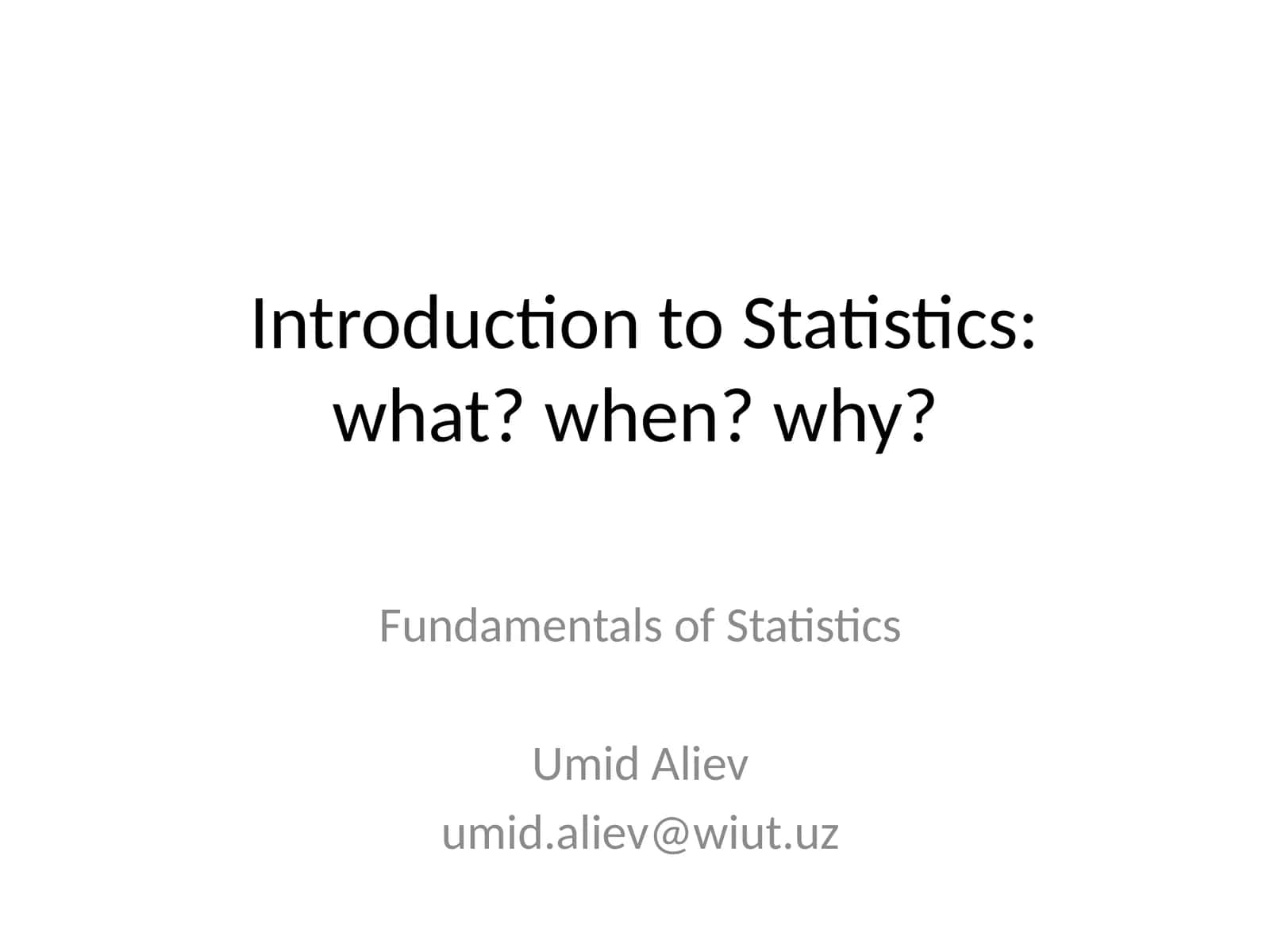 Introduction to Statistics: what? when? why?