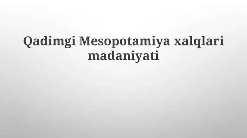 Qadimgi Mesopotamiya xalqlarining madaniyati