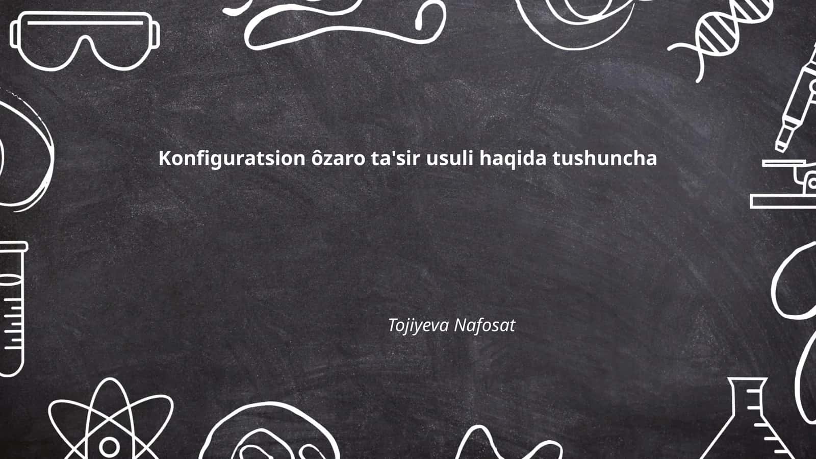 Konfiguratsion ôzaro ta'sir usuli haqida tushuncha
