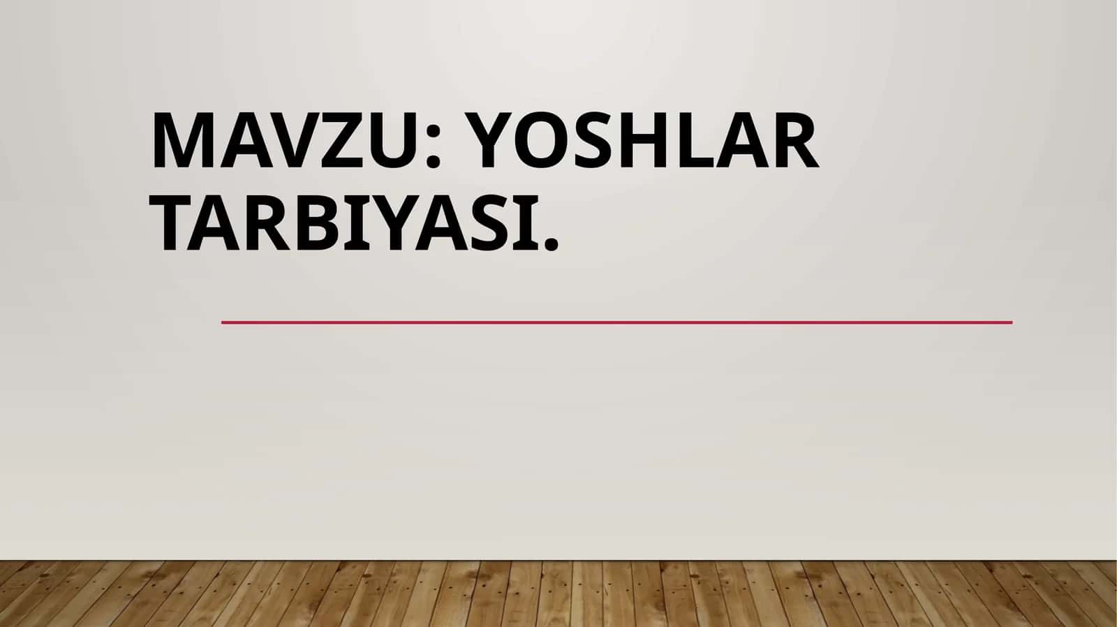 YOSHLAR TARBIYASI