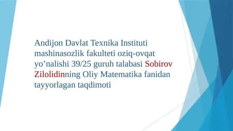 Sobirov Zilolidinning Oliy Matematika fanidantayyorlagan taqdimoti