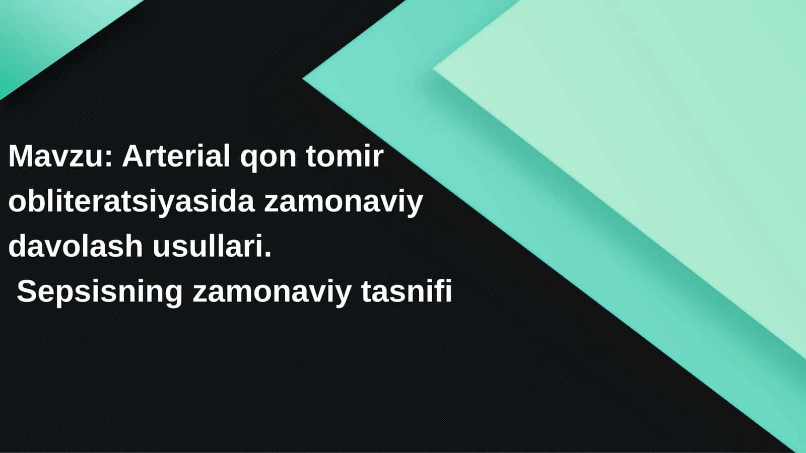 Arterial qon tomir obliteratsiyasida zamonaviy davolash usullari