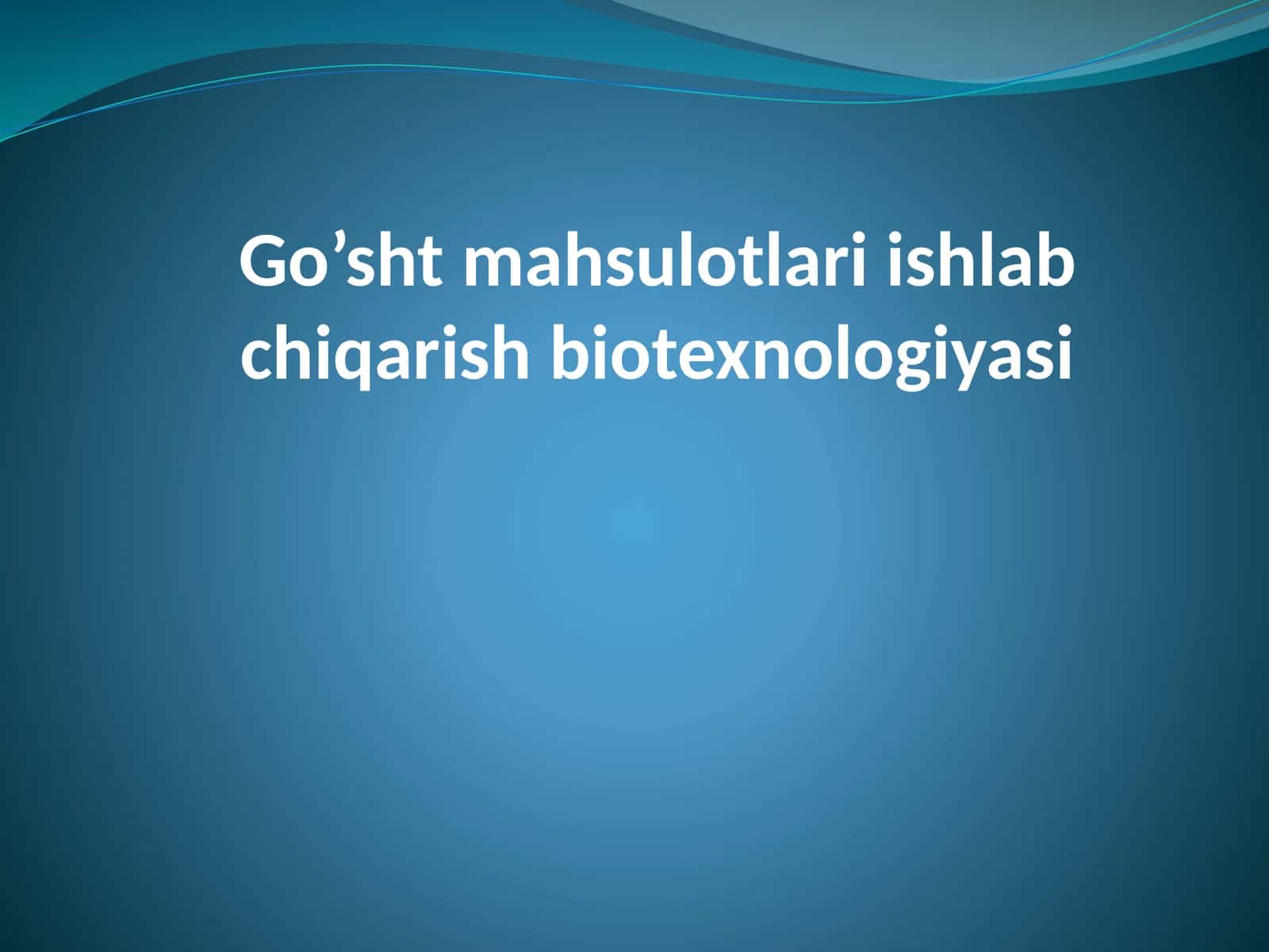 Go’shtmahsulotlari ishlab chiqarish biotexnologiyasi