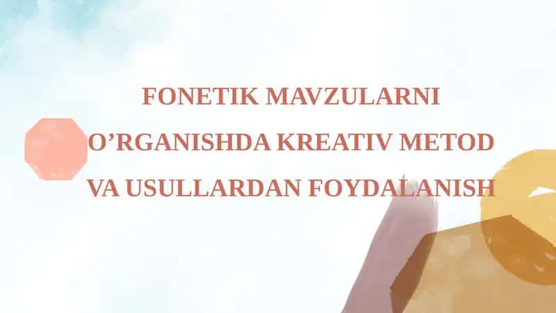 FONETIK MAVZULARNI O’RGANISHDA KREATIV METOD VA USULLARDAN FOYDALANISH