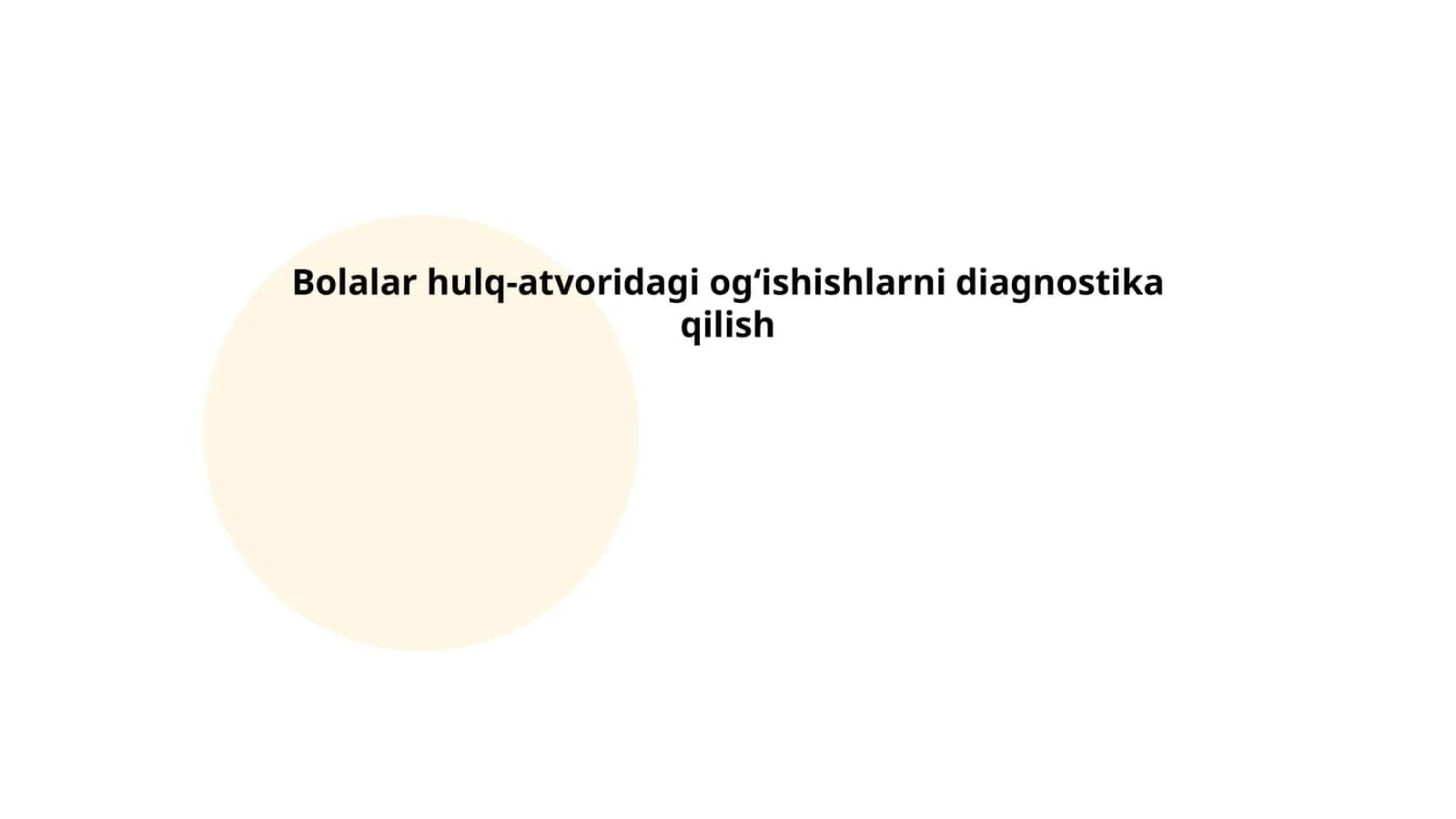 Bolalar hulq-atvoridagi ogʻishishlarni diagnostika qilish