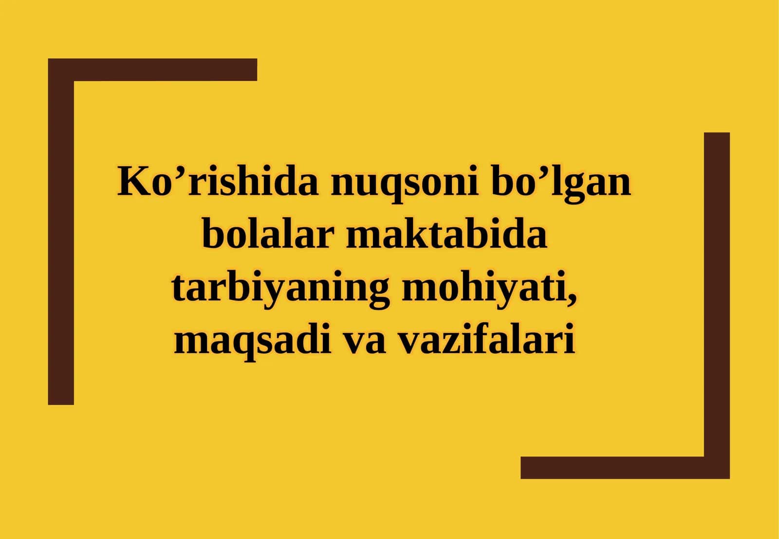 Ko’rishida nuqsoni bo’lgan bolalar maktabida tarbiyaning mohiyati, maqsadi va vazif