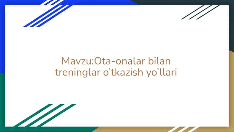 Ota-onalar bilan treninglar o'tkazish yo'llari