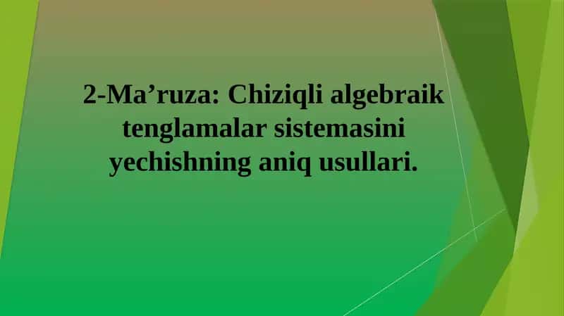 Chiziqli algebraik tenglamalar sistemasini yechishning aniq usullari