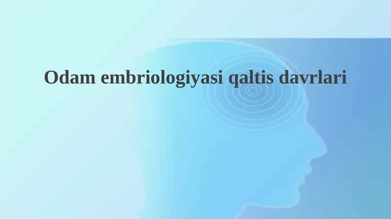 Odamembriologiyasiqaltisdavrlari