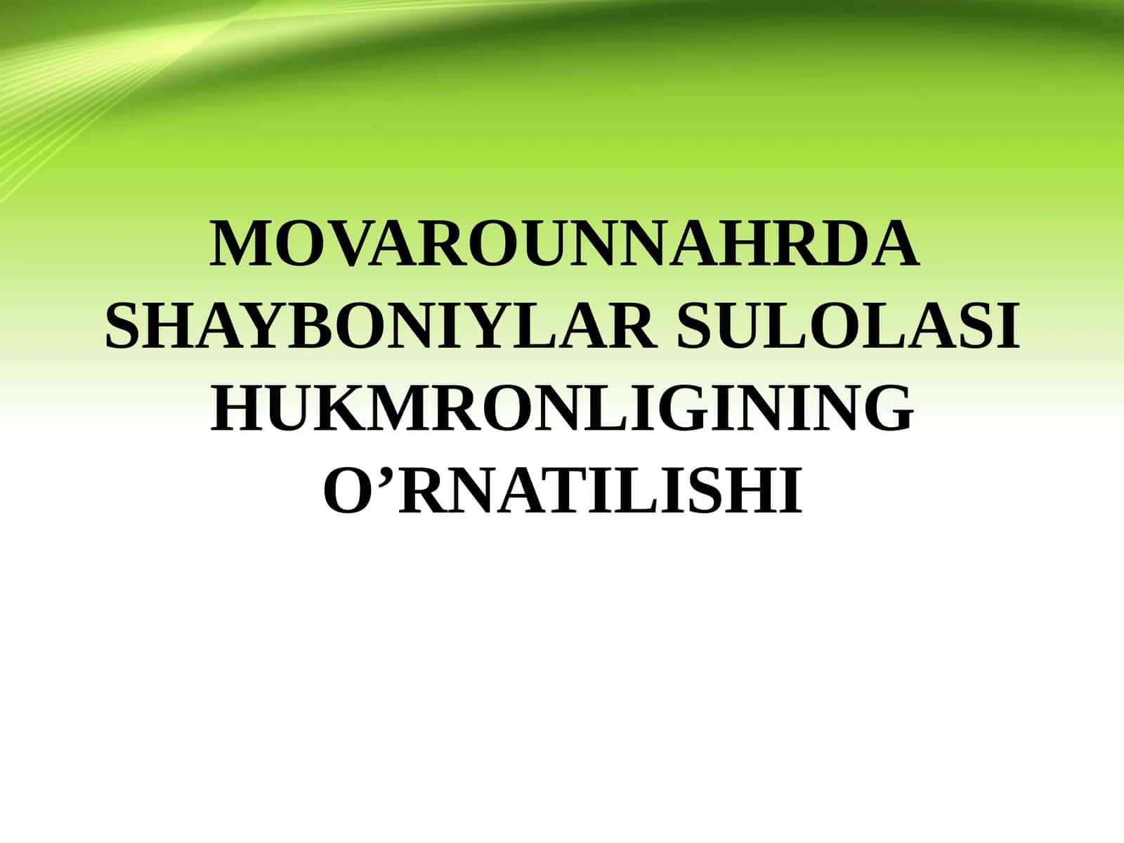 MOVAROUNNAHRDA SHAYBONIYLAR SULOLASI HUKMRONLIGINING O’RNATILISHI