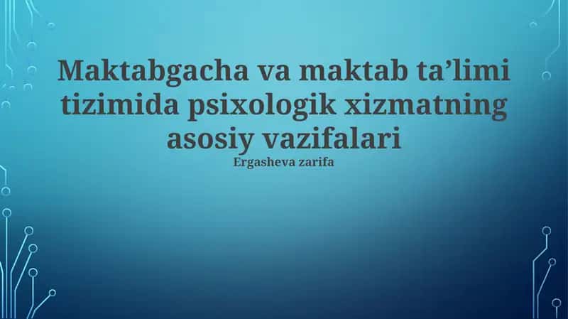 Maktabgacha va maktab taʼlimi tizimida psixologik xizmatning asosiy vazifalari