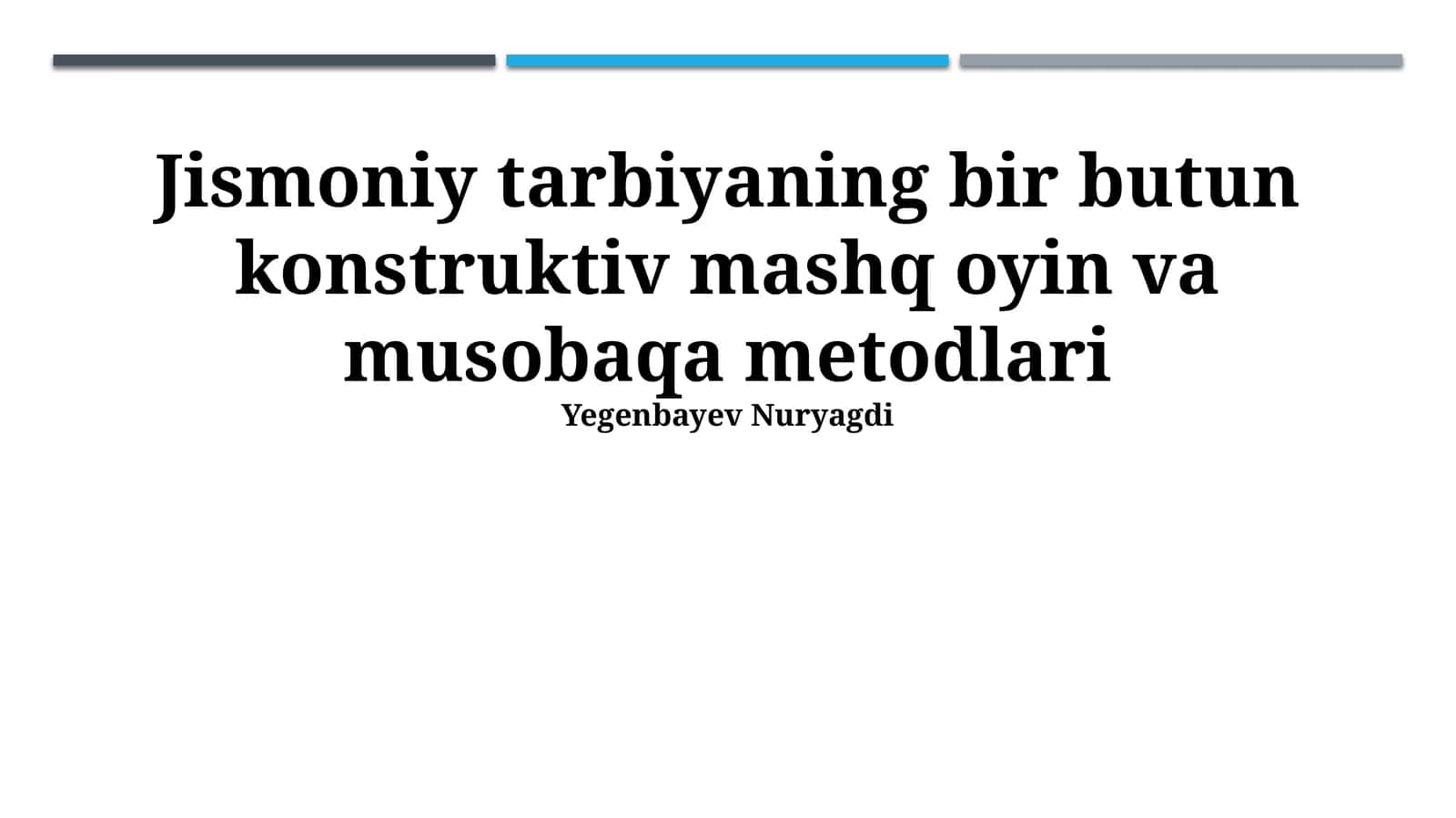 Jismoniy tarbiyaning bir butun konstruktiv mashq oyin va musobaqa metodlari