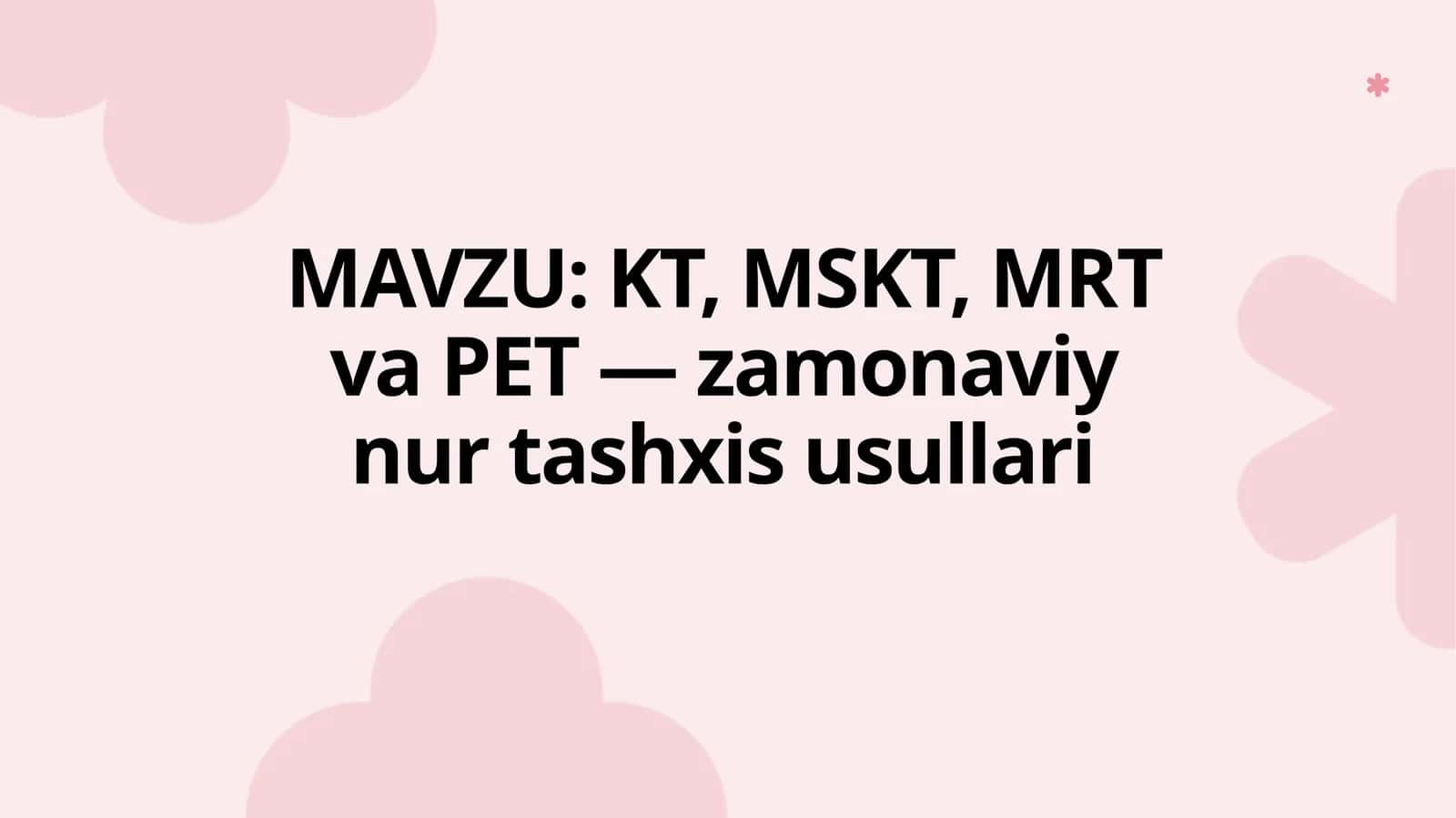 Kompyutertomografiya(KT)ningfizikasoslarivaishlashprinsipi