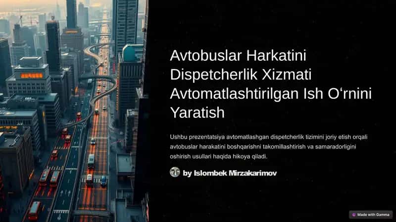 Avtobuslar harakatini boshqarish uchun avtomatlashtirilgan dispetcherlik tizimi (prezentatsiya)