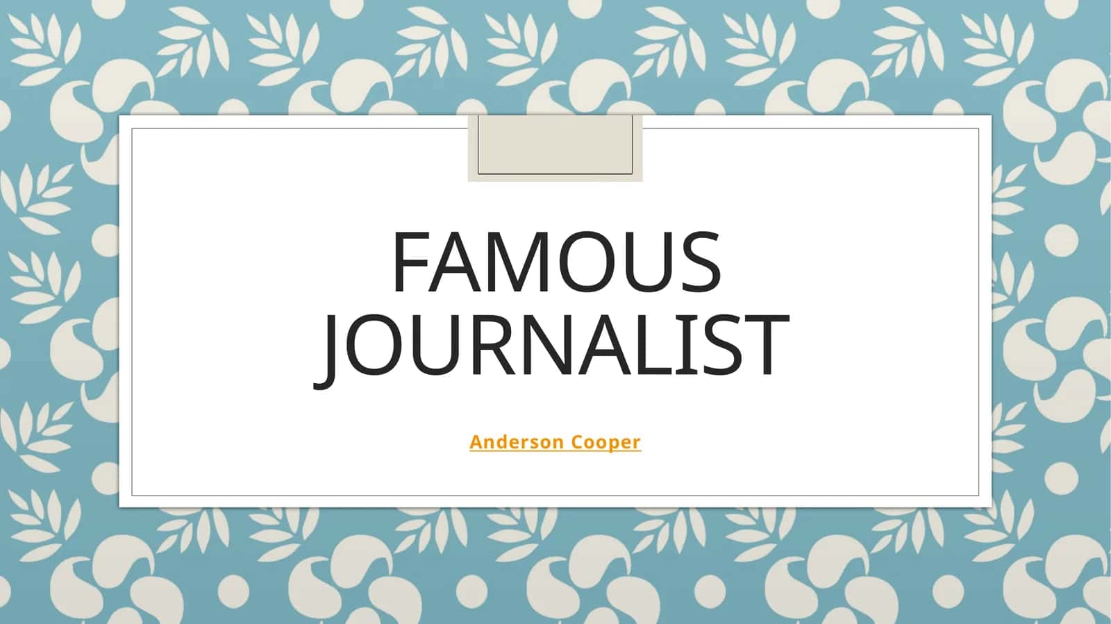 Journalism and Famous Journalists