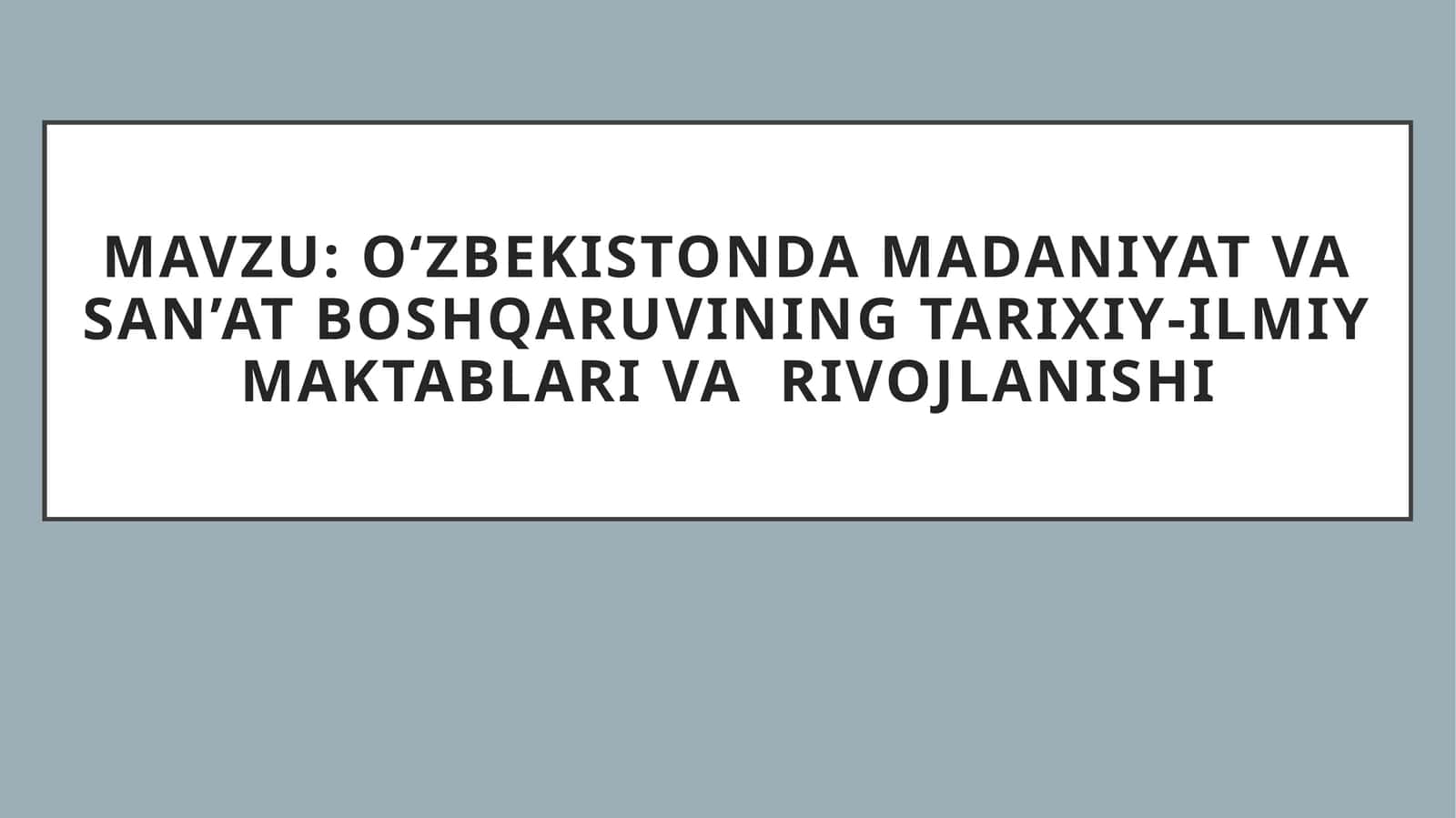 O‘zbekistonda madaniyat va san’at boshqaruvining tarixiy-ilmiy maktablari rivojlanishi