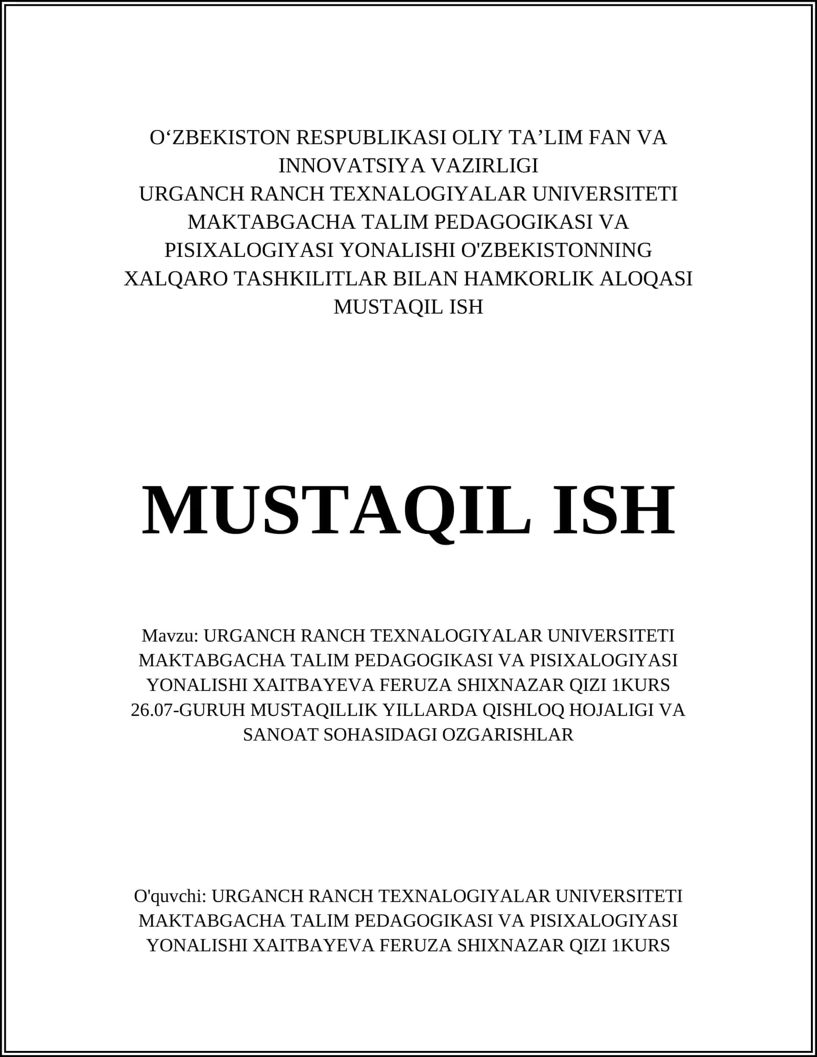 URGANCH RANCH TEXNALOGIYALAR UNIVERSITETI MAKTABGACHA TALIM PEDAGOGIKASI VA PISIXALOGIYASI YONALISHI XAITBAYEVA FERUZA SHIXNAZAR QIZI