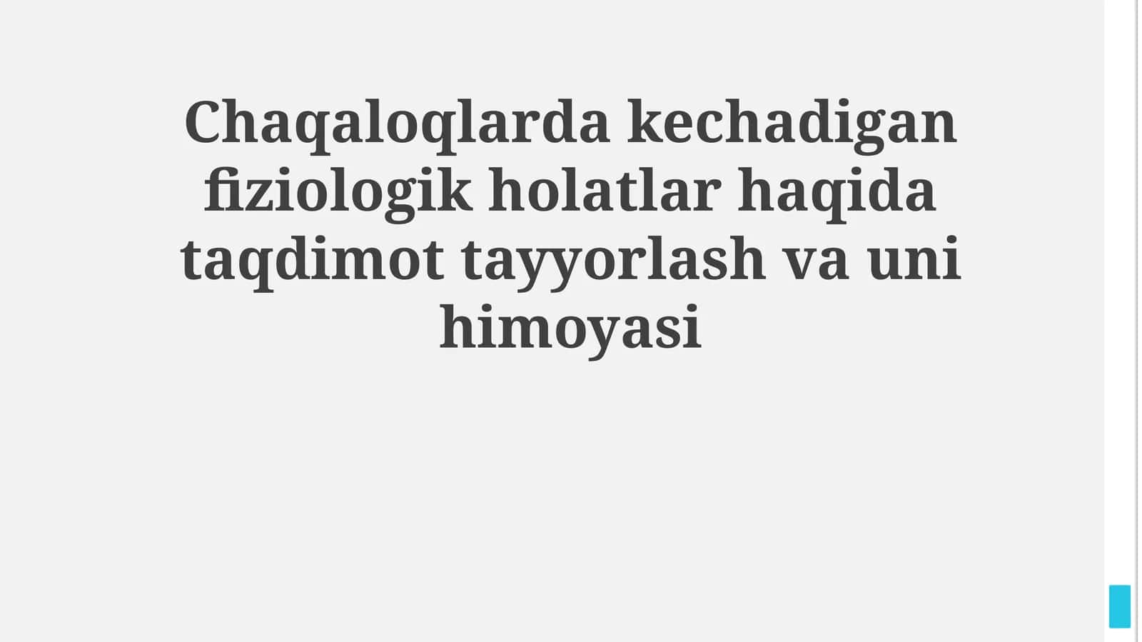 Chaqaloqlarda kechadigan fiziologik holatlar haqida taqdimot tayyorlash va uni himoyasi