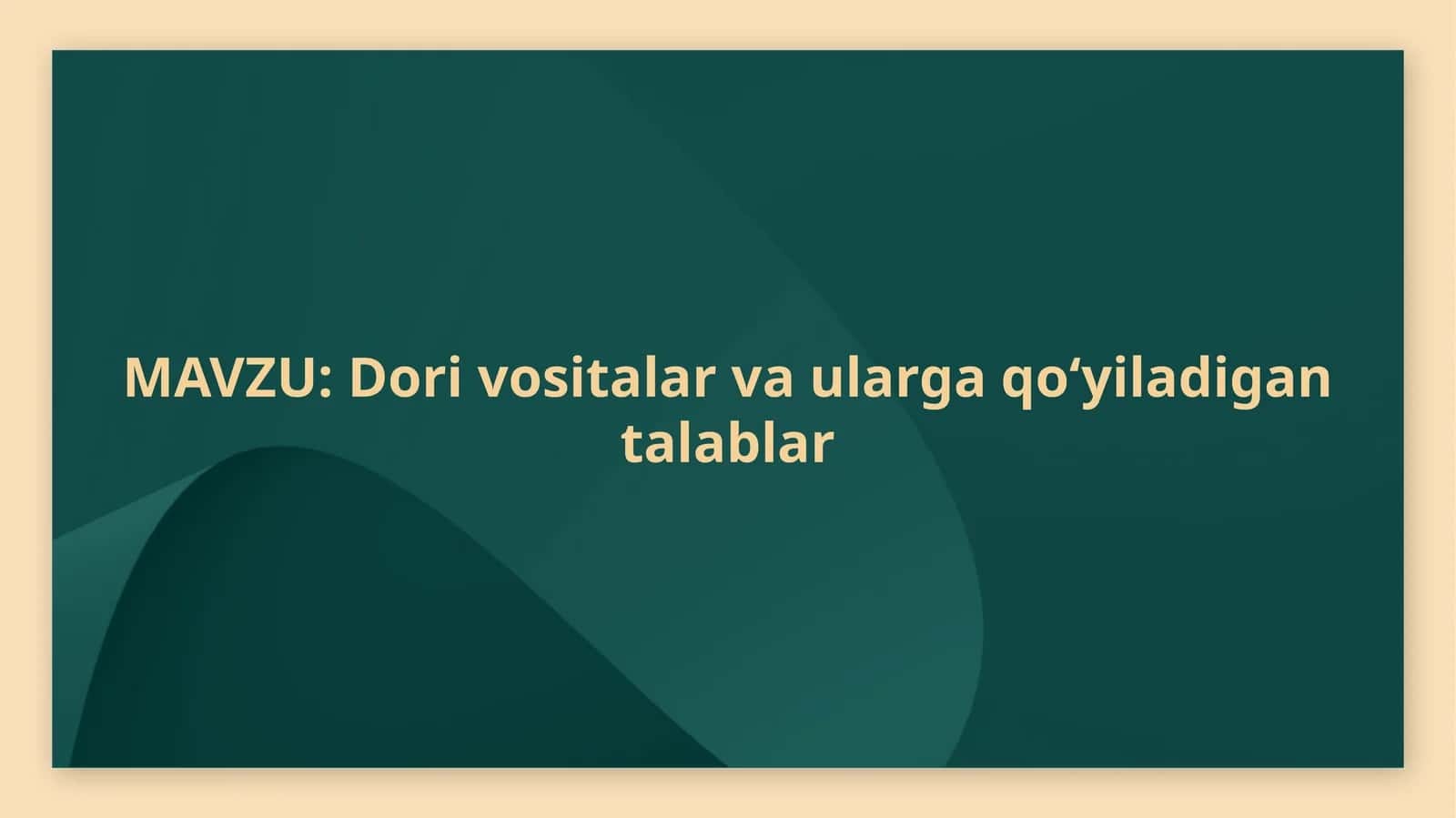 Dorivositalar va ularga qo‘yiladigan talablar