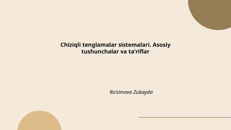 Chiziqli tenglamalar sistemalari. Asosiy tushunchalar va taʼriflar